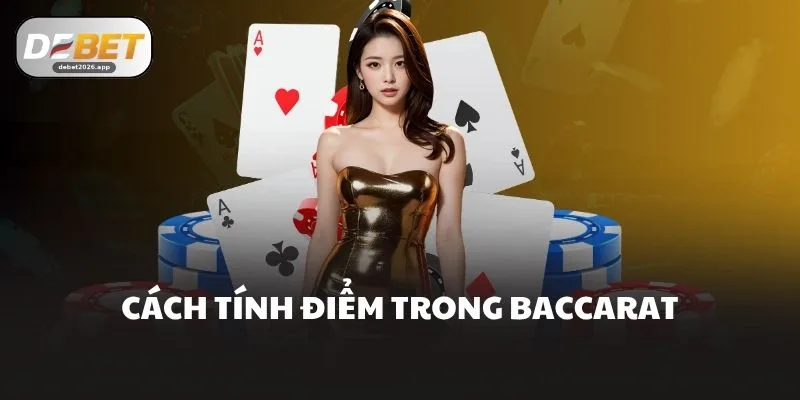 Cách tính điểm trong baccarat