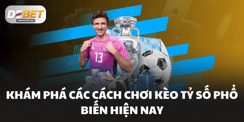 Khám phá các cách chơi kèo tỷ số phổ biến hiện nay