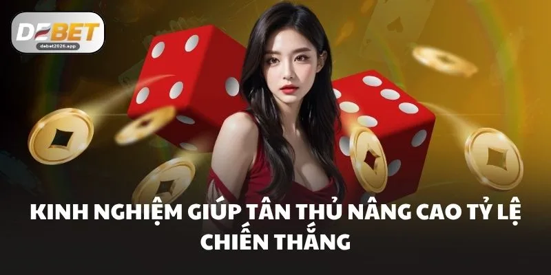 Kinh nghiệm giúp tân thủ nâng cao tỷ lệ chiến thắng